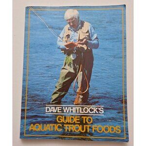Dave Whitlock's Guide to Aquatic Trout Foods by Dave Whitlock